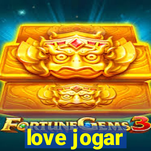 love jogar